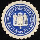 Siegelmarke Der Präsident der Königliche Eisenbahn Direction - Kattowitz W0229541
